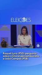 Debate PE: Raquel Lyra (PSD) pergunta sobre o litoral pernambucano a João Campos (PSB)