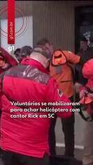 Voluntários se mobilizaram para achar helicóptero com cantor Rick em SC